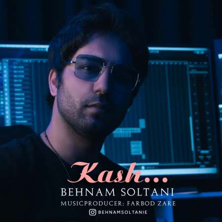 Behnam Soltani – Kash